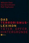 Das Terrorismus-Lexikon : Täter, Opfer, Hintergründe /