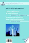 Leben und Reden in Biel, Bienne : Kommunikation in einer zweisprachigen Stadt = Vivre et communiquer dans une ville bilingue : une expérience biennoise /