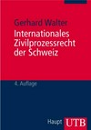 Internationales Zivilprozessrecht der Schweiz : ein Lehrbuch /