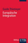 Europäische Integration : Motive - Prozesse - Strukturen /