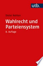 Wahlrecht und Parteiensystem : zur Theorie und Empirie der Wahlsysteme /