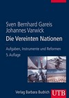 Die Vereinten Nationen : Aufgaben, Instrumente und Reformen /