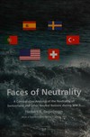 Faces of neutrality : a comparative analysis of the neutrality of Switzerland and other neutral nations during WW II /