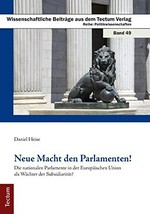 Neue Macht den Parlamenten! : die nationalen Parlamente in der Europäischen Union als Wächter der Subsidiarität? /