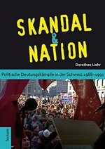Skandal und Nation : politische Deutungskämpfe in der Schweiz 1988–1991 /