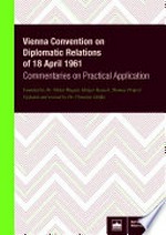 Vienna Convention on diplomatic relations of 18 April 1961 : commentaries on practical application /