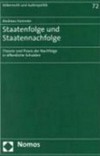Staatenfolge und Staatennachfolge : Theorie und Praxis der Nachfolge in öffentliche Schulden /