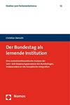 Der Bundestag als lernende Institution : eine evolutionstheoretische Analyse der Lern- und Anpassungsprozesse des Bundestages, insbesondere an die Europäische Integration /