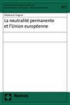 La neutralité permanente et l'Union européenne /