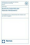 Bündische Solidarität oder föderaler Wettbewerb? : Finanzföderalismus in Deutschland, der Schweiz und den USA im Vergleich /