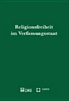 Religionsfreiheit im Verfassungsstaat : zweites Kolloquium der "Peter-Häberle-Stiftung" an der Universität St. Gallen /