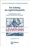 Der Aufstieg der Legitimitätspolitik : Rechtfertigung und Kritik politisch-ökonomischer Ordnungen /