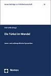 Die Türkei im Wandel : innen- und aussenpolitische Dynamiken /