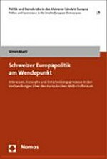 Schweizer Europapolitik am Wendepunkt : Interessen, Konzepte und Entscheidungsprozesse in den Verhandlungen über den Europäischen Wirtschaftsraum /