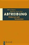 Abtreibung : Diskurse und Tendenzen /