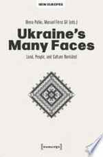 Ukraine's many faces : land, people, and culture revisited /
