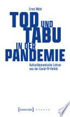 Tod und Tabu in der Pandemie : kulturökonomische Lehren aus der Covid-19-Politik /