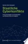 Staatliche Cyberkonflikte : Proxy-Strategien von Autokratien und Demokratien im Vergleich /