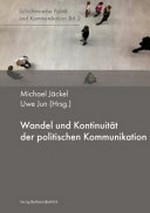 Wandel und Kontinuität der politischen Kommunikation /