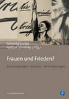 Frauen und Frieden? : Zuschreibungen – Kämpfe – Verhinderungen /