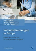 Volksabstimmungen in Europa : Regelungen und Praxis im internationalen Vergleich /
