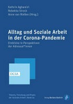 Alltag und soziale Arbeit in der Corona-Pandemie : Einblicke in Perspektiven der Adressat*innen /