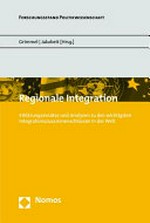 Regionale Integration : Erklärungsansätze und Analysen zu den wichtigsten Integrationszusammenschlüssen in der Welt /
