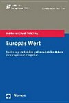 Europas Wert : Studien zum materiellen und immateriellen Nutzen der europäischen Integration /