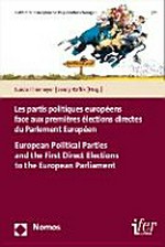 Les partis politiques européens face aux premières élections directes du Parlement Européen = European political parties and the first direct elections to the European Parliament /
