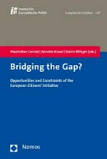Bridging the gap? : opportunities and constraints of the European Cititzens' Initiative /