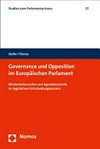 Governance und Opposition im Europäischen Parlament : Minderheitenrechte und Agendakontrolle im legislativen Entscheidungsprozess /