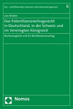 Das Patentlizenzvertragsrecht in Deutschland, in der Schweiz und im Vereinigten Königreich : Rechtsvergleich und EU-Richtlinienvorschlag /