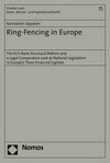 Ring-fencing in Europe : the EU’s bank structural reform and a legal comparative look at national legislation in Europe’s three financial capitals /