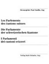 Les parlements des cantons suisses = Die Parlamente der schweizerischen Kantone = I parlamenti dei cantoni svizzeri /