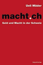 macht.ch : Geld und Macht in der Schweiz /