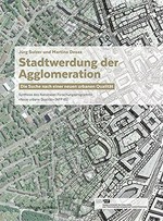 Stadtwerdung der Agglomeration : die Suche nach einer neuen urbanen Qualität : Synthese des Nationalen Forschungsprogramms "Neue Urbane Qualität" (NFP 65) /