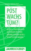 Postwachstum? : aktuelle Auseinandersetzungen um einen grundlegenden gesellschaftlichen Wandel /