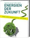 Energien der Zukunft : Sonne, Wind, Wasser, Biomasse, Geothermie /