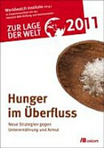 Hunger im Überfluss : neue Strategien im Kampf gegen Unterernährung und Armut /