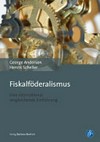 Fiskalföderalismus : eine international vergleichende Einführung /