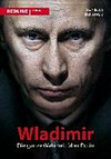 Wladimir : die ganze Wahrheit über Putin /