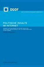 Politische Inhalte im Internet : Angebot und Nachfrage politischer Inhalte im World Wide Web am Beispiel von Volksabstimmungen in der Schweiz /