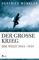 Der Grosse Krieg : die Welt 1914 bis 1918 /