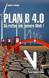 Plan B 4.0 : so retten wir die Welt! /