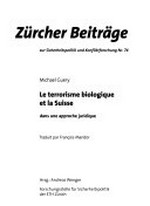Le terrorisme biologique et la Suisse : dans une approche juridique /