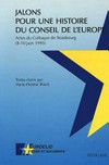 Jalons pour une histoire du Conseil de l'Europe : actes du Colloque de Strasbourg (8-10 juin 1995) /