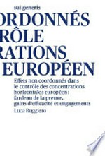 Effets non coordonnés dans le contrôle des concentrations horizontales européen : fardeau de la preuve, gains d’efficacité et engagements /