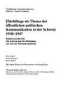 Flüchtlinge als Thema der öffentlichen politischen Kommunikation in der Schweiz 1938-1947 /