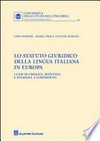 Lo statuto giuridico della lingue italiana in Europa : i casi di Croazia, Slovenia e Svizzera a confronto /