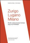 Zurigo - Lugano - Milano : studio sull'economia ticinese dopo ALPTRANSIT /